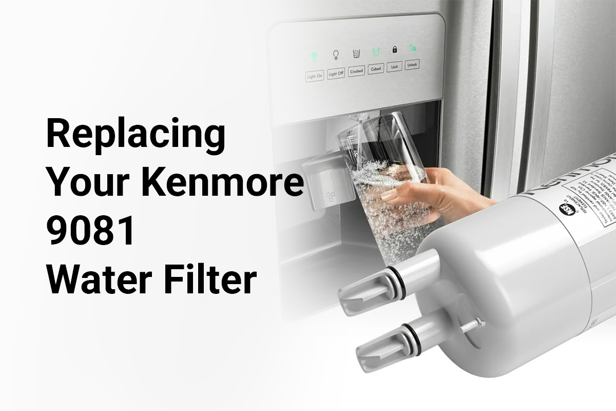 How to Replace Water Filter Kenmore 9081: Step-by-Step Guide