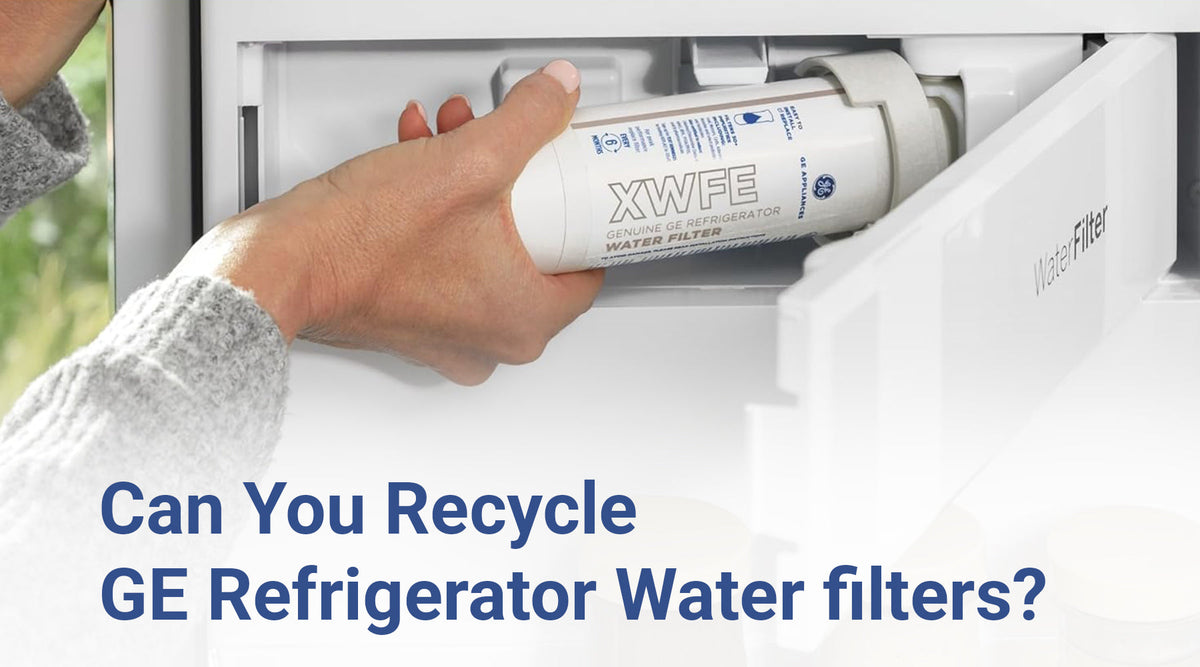 Can You Recycle GE Refrigerator Water filters?